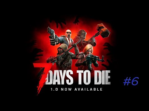 Видео: 7 Days to Die [v1.1] ч.6 | Виживання із френдами