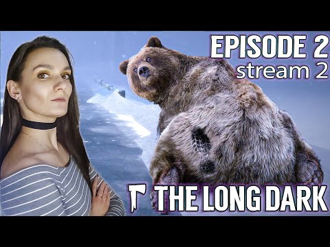 Видео: THE LONG DARK ➤ Прохождение: ЭПИЗОД 2, стрим 2