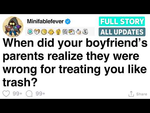 Видео: Когда родители твоего парня поняли, что были неправы, обращаясь с тобой как с мусором? [ПОЛНАЯ ИС...