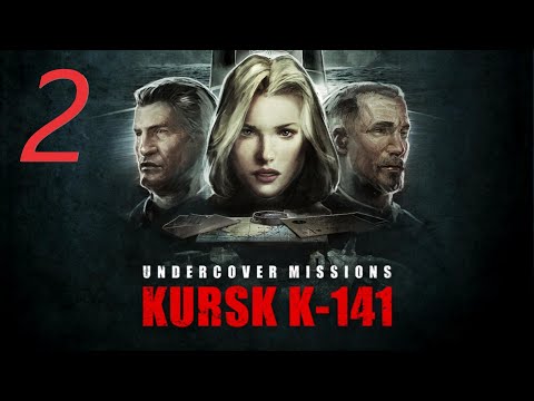 Видео: Undercover Missions Operation Kursk K-141 - Прохождение Без Комментариев #2