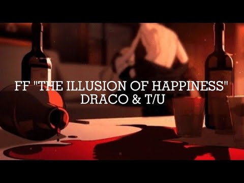 Видео: ФФ: "The Illusion of Happiness". Драко×Т/и (1 часть)🐍🖤