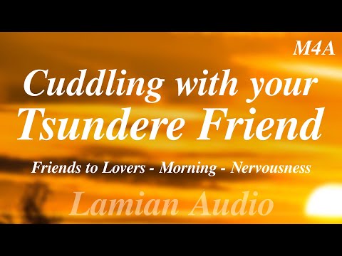 Видео: [M4A] Обнимашки с подругой-цундэрэ (утро) || Из друзей в влюблённые ASMR RP