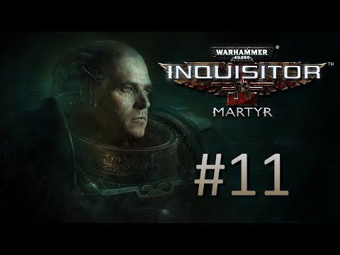 Видео: Прохождение Warhammer 40,000: Inquisitor - Martyr - Часть 11 (кооператив)