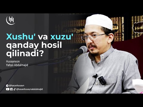 Видео: Xushu' va xuzu' qanday hosil qilinadi? - Husaynxon Yahyo Abdulmajid I Ҳусайнхон Яҳё Абдулмажид
