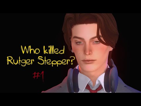 Видео: Кто убил Рутгера Штеппера? // Part 1 // The Sims 4