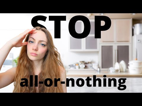 Видео: Почему вы застряли в мысли «всё или ничего» и как ОСТАНОВИТЬСЯ! | Edukale