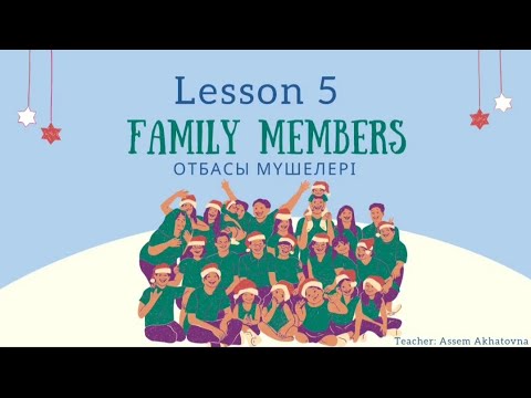 Видео: ОТБАСЫ МҮШЕЛЕРІ ағылшынша.| Family members қазақша.| ҰБТ-ға дайындық.