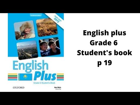 Видео: Ағылшын тілі 6 сынып English Plus Student`s book 19 бет жауаптарымен