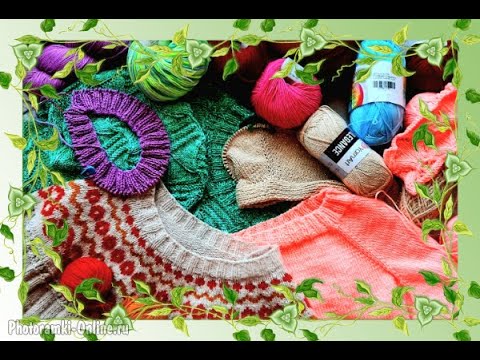 Видео: Вязальный эпизод. Что вяжу весной.