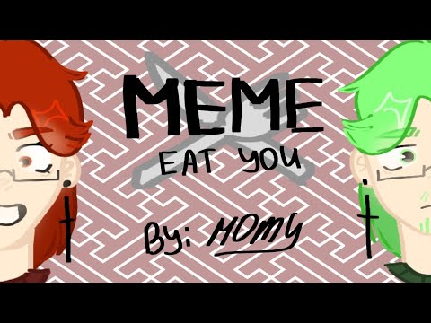 Видео: /МЕМЕ/ EAT YOU🍴