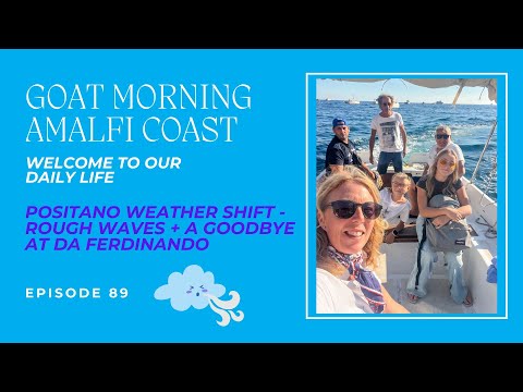 Видео: ИЗМЕНЕНИЕ ПОГОДЫ В ПОЗИТАНО — БУРНЫЕ ВОЛНЫ + ПРОЩАНИЕ В DA FERDINANDO | Goat Morning, побережье А...