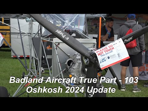Видео: Badland Aircraft — Правдивая часть — 103 Ultralight Oshkosh 2024 Update