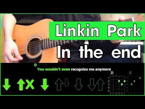 Видео: Linkin Park - In the end \ Acoustic Cover \ Разбор песни на гитаре \ Табы, аккорды и бой \ Без баррэ