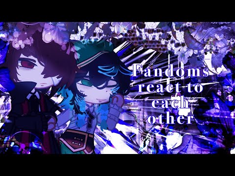 Видео: Fandoms react to each other/ 0/7 / Реакция фд друг на друга