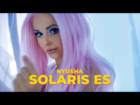 Видео: NYUSHA - SOLARIS ES (ПРЕМЬЕРА 2020)