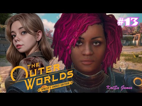 Видео: ПРИКЛЮЧЕНИЯ С НОВЫМ КОМПАНЬОНОМ⇒THE OUTER WORLDS SPACER'S CHOICE EDITION #13