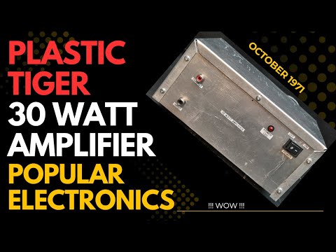 Видео: Popular Electronics — усилитель мощности Plastic Tiger мощностью 30 Вт — октябрь 1971 г.