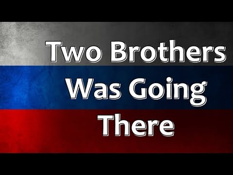 Видео: Russian Folk Song - Two brothers was going there  (Там шли два брата)