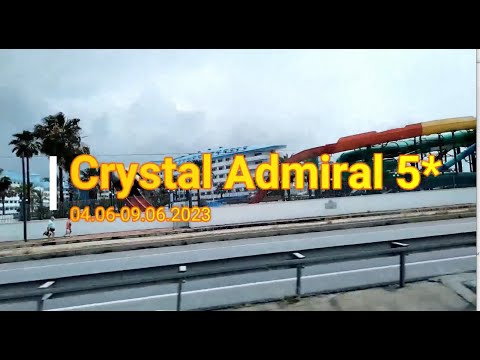 Видео: Crystal Admiral Resort and Spa/Самый полный обзор/ Сезон 2023