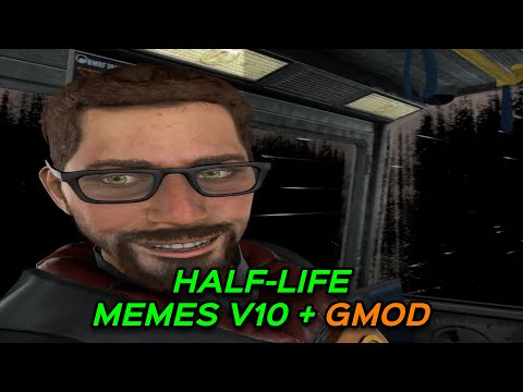 Видео: Мемы Half-Life V10 + GMOD