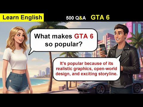 Видео: GTA 6 | Вопросы и ответы | Изучайте английский с помощью увлекательных бесед об играх