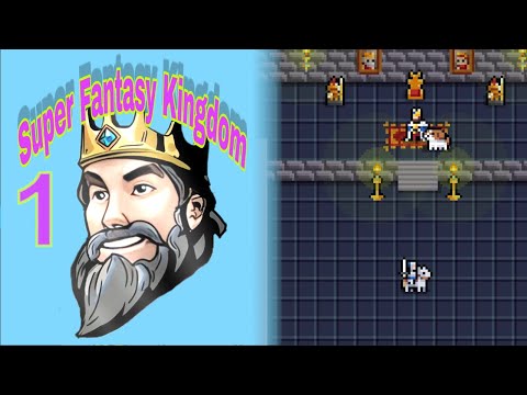 Видео: ЕЩЁ ОДНО КОРОЛЕВСТВО #1 — Super Fantasy Kingdom