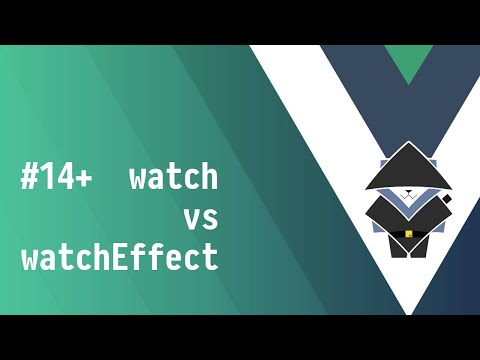 Видео: #14+ watch vs watchEffect - Основы Vue.js 3