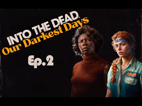 Видео: Ужасная боёвка – Into the Dead: Our Darkest Days #2▐ Прохождение