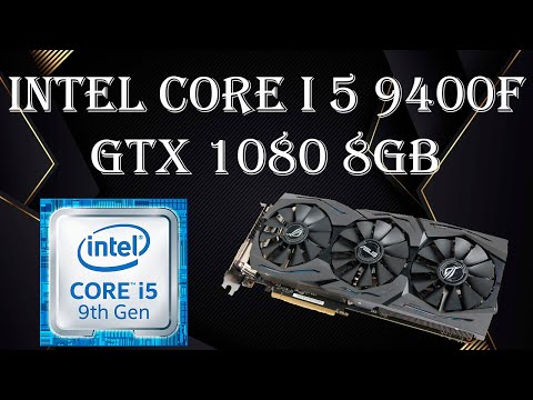 Видео: Intel Core I5 9400F + GTX 1080. Посмотрим на что способна сборка в 2023 году!