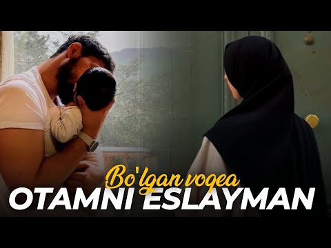 Видео: Отамни эслайман | Бўлган Воқеа | Бир қизнинг воқеаси
