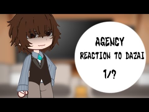 Видео: AGENCY REACTION  TO DAZAI(1/?)SPOILERS/РЕАКЦИЯ АГЕНТСТВА НА ДАЗАИ (1/?) СПОЙЛЕРЫ