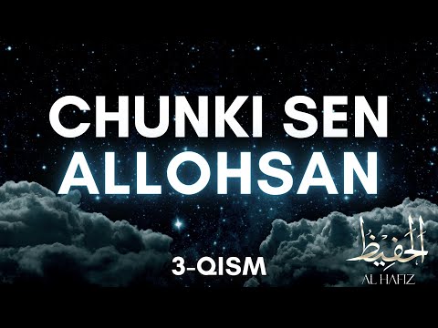 Видео: 3-қисм | Чунки Сен АЛЛОҲСАН