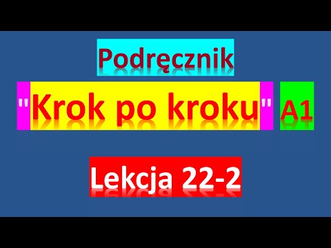 Видео: Krok po kroku A1. Урок 22, часть 2. Польский язык. Język polski.