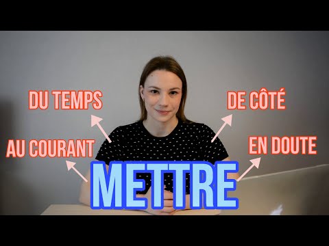 Видео: Глагол METTRE | 10 Устойчивых Выражений С Глаголом METTRE Во Французском Языке