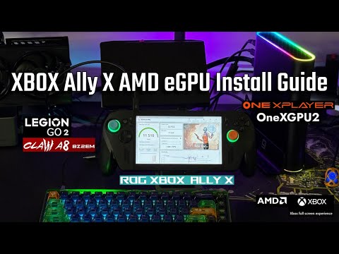 Видео: Руководство по установке Xbox Ally X eGPU для видеокарт AMD — Legion Go 2 и MSI Claw A8