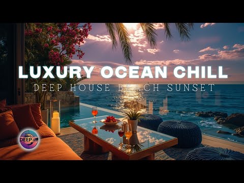 Видео: Deep House Sunset Chill Mix ~ Лаунж Музыка с Видом на Океан Роскошная Вилла 2025 Тропический Дип