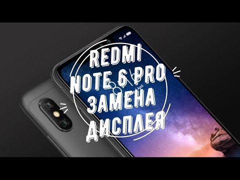 Видео: Xiaomi Redmi Note 6 Pro замена дисплея