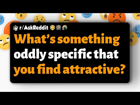 Видео: r/AskReddit | Что именно кажется вам особенно привлекательным?