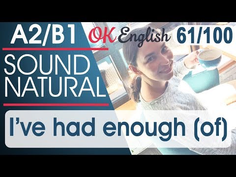 Видео: 61/100 I've had enough (of) ... - C меня достаточно... 🇺🇸 Разговорный английский язык