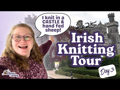 Видео: Обзор ирландского тура по вязанию 2025 года 🇮🇪 — ДЕНЬ 3 // Рейчел вяжет