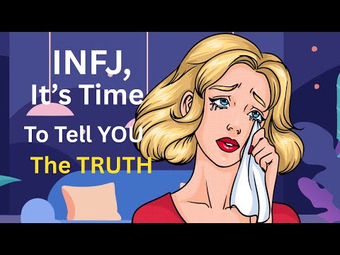 Видео: INFJ, пришло время рассказать вам правду