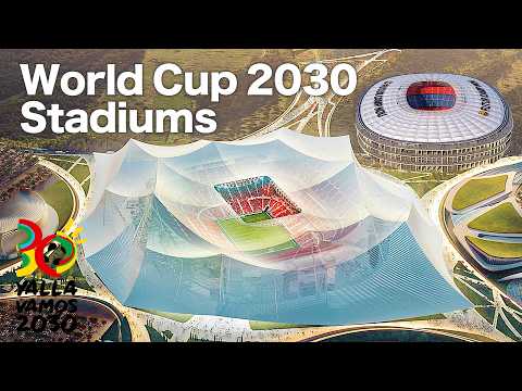 Видео: Все стадионы Чемпионата мира FIFA 2030 – Испания, Португалия, Марокко