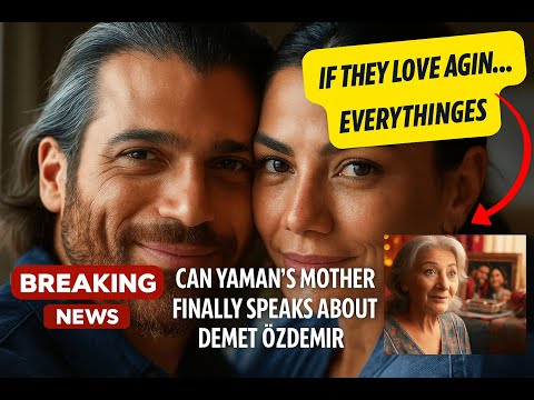 Видео: Если они снова полюбят… всё изменится — мать Джана Ямана наконец рассказала о Демет Оздемир