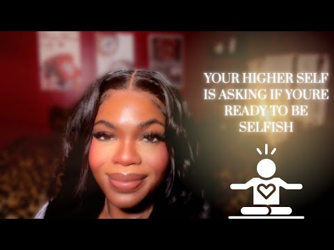 Видео: Ваше Высшее Я спрашивает, готовы ли вы быть эгоистичными! ❤️
