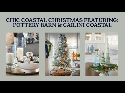 Видео: Шикарный прибрежный рождественский декор: Pottery Barn и Cailini Coastal