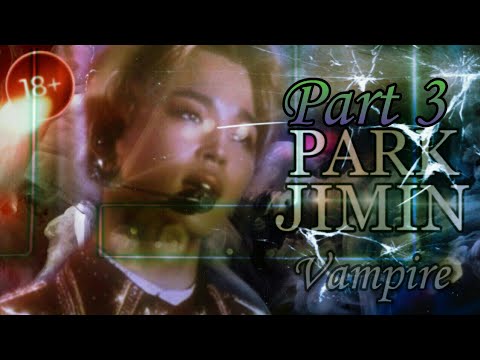 Видео: [ BTS ] |Пак Чимин Вампир|•|Park Jimin Vampire| Без моего разрешения?.. [3/?]