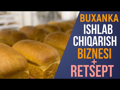 Видео: Buxanka ishlab chiqarish binzesi+Retsept (To'liq)| Буханка нон ишлаб чиқариш +РЕЦЕПТ (Тўлиқ)