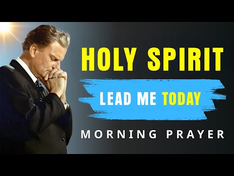 Видео: Пригласите Святого Духа вести ваш день | Сильная утренняя молитва — Билли Грэм