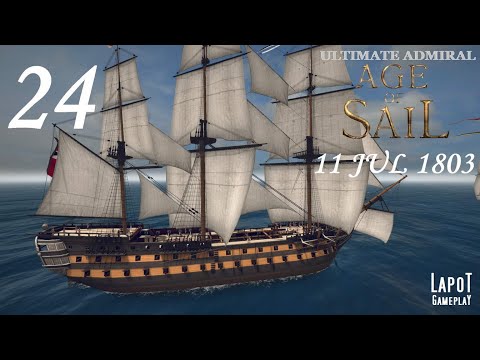 Видео: Ultimate Admiral: Age of Sail. "Правь морями". Часть 24. 11 JUL 1803
