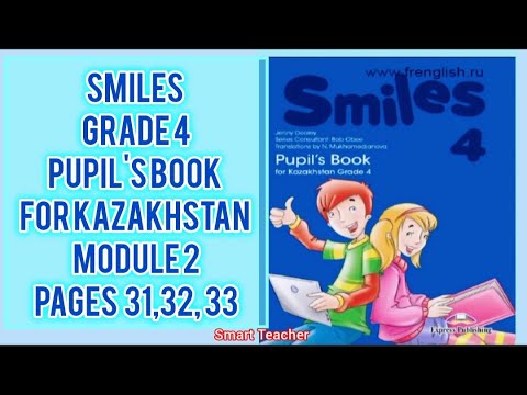 Видео: Ағылшын тілі 4-сынып Smiles grade 4 Pupil's book for Kazakhstan Module 2 Pages 31,32,33